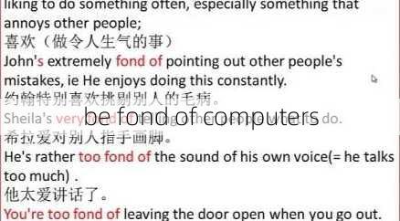 be fond of computers